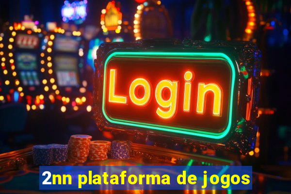 2nn plataforma de jogos